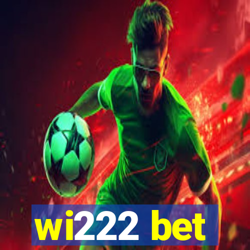 wi222 bet
